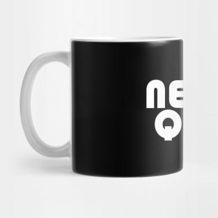 NEVER QUIT Mug